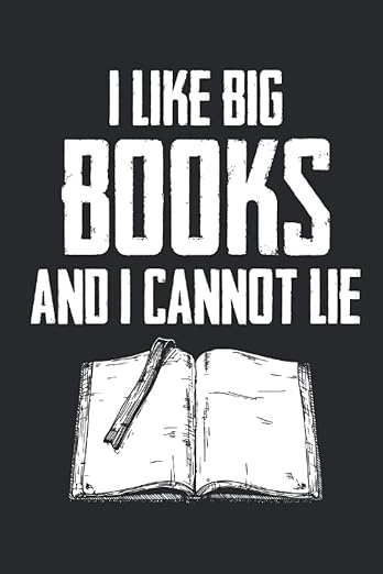 I Like Big Books And I Cannot Lie: Notebook-Blank Lined Pages
