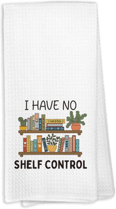 Kitchen Towel, I Have No Shelf Control