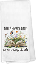 Load image into Gallery viewer, Kitchen Towel, There&#39;s No Such Thing as Too Many Books
