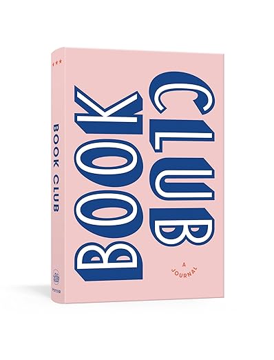 Book Club: A Journal: Prepare for, Keep Track of, and Remember Your Reading Discussions