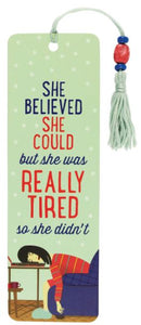 She Believed She Could, but She Was Tired Beaded Bookmark